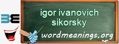 WordMeaning blackboard for igor ivanovich sikorsky